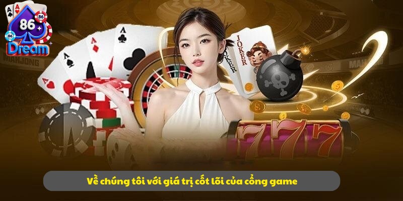 Về chúng tôi với giá trị cốt lõi của cổng game